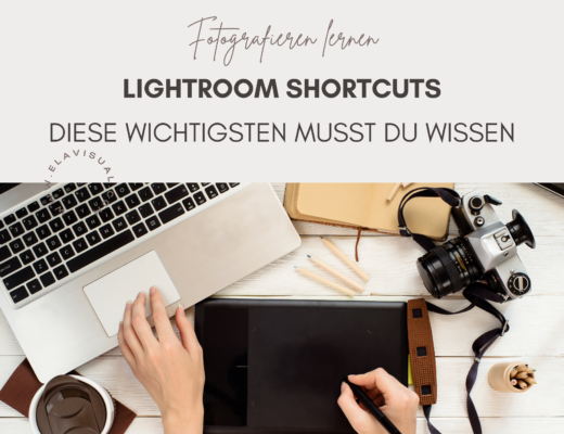 Blog Fotografieren lernen. Lightroom Shortcuts. wichtige